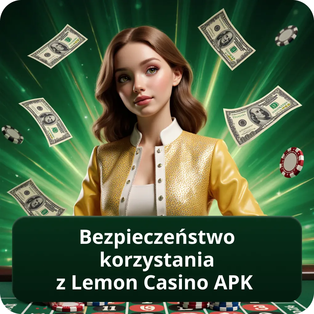 Bezpieczeństwo korzystania z Lemon Casino APK 